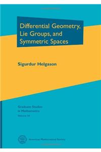 Differential Geometry, Lie Groups and Symmetric Spaces