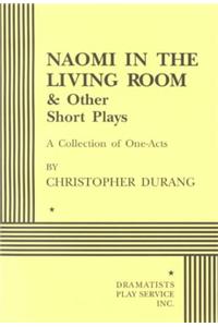 Naomi in the Living Room and Other Short Plays
