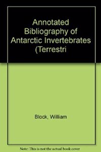 Annotated Bibliography of Antarctic Invertebrates (Terrestri