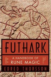 Futhark, a Handbook of Rune Magic
