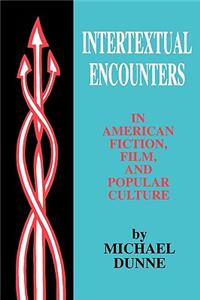 Intertextual Encounters in American Fiction, Film, and Popular Culture