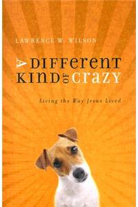 A Different Kind of Crazy
