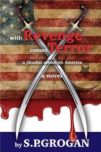 With Revenge comes Terror