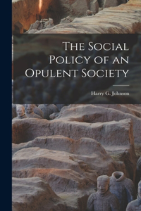 Social Policy of an Opulent Society