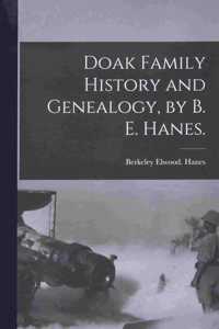 Doak Family History and Genealogy, by B. E. Hanes.