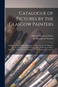 Catalogue of Pictures by the Glasgow Painters