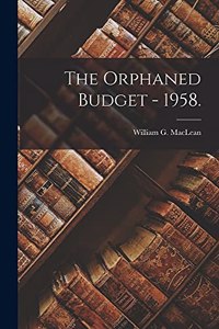 The Orphaned Budget - 1958.