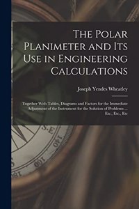 Polar Planimeter and Its Use in Engineering Calculations