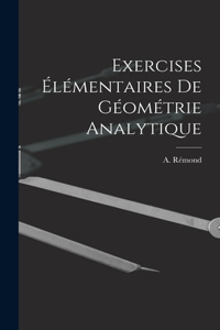 Exercises Élémentaires de Géométrie Analytique