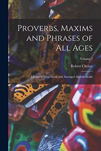 Proverbs, Maxims and Phrases of All Ages