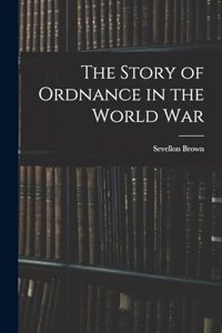 Story of Ordnance in the World War