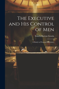 Executive and his Control of Men