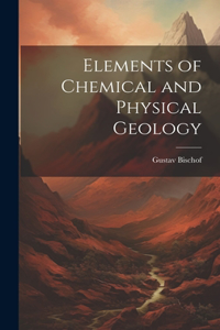 Elements of Chemical and Physical Geology
