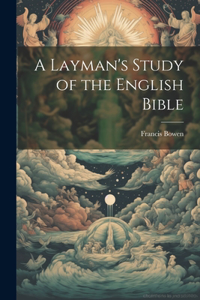 Layman's Study of the English Bible