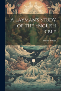 A Layman's Study of the English Bible