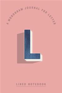 A Monogram Journal for Letter L Lined Notebook