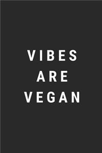 Vibes Are Vegan