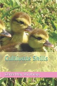 Cultivate Skills