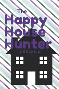 Happy House Hunter Checklist