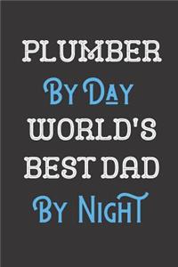 Plumber By Day World's Best Dad By Night