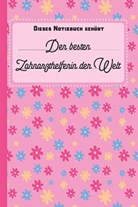 Dieses Notizbuch gehört der besten Zahnarzthelferin der Welt