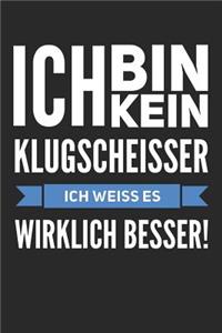Ich bin kein Klugscheisser, ich weiss es wirklich besser
