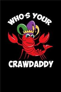 Who s Your Crawdaddy: 120 Pages I 6x9 I Lined I Funny Fishing, Sea, Lobster & Hunting Gifts