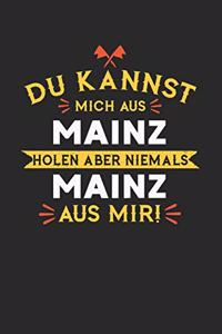 Du Kannst Mich Aus Mainz Holen Aber Niemals Mainz Aus Mir!
