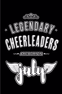 Legendary Cheerleaders are born in July