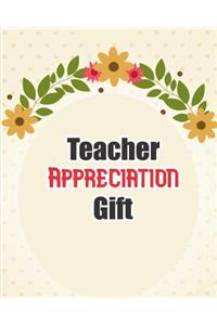 Teacher Appreciation Gift: Floral Teacher Appreciation Gift Diary Composition Journal Notebook College Ruled Lined Pages 8x10 110 White Pages