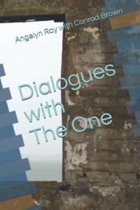 Dialogues with The One