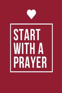 Start With A Prayer