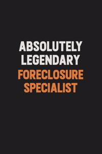 Absolutely Legendary Foreclosure Specialist