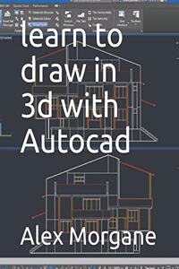 learn to draw in 3d with Autocad