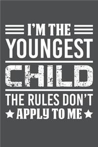 I'm The Youngest Child The Rules Don't Apply To Me