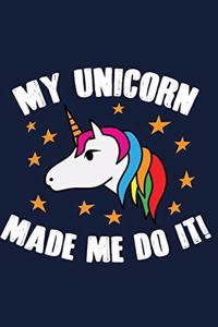 My Unicorn Made Me Do It!