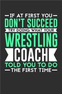 If At First You Don't Succeed Try Doing What Your Wrestling Coach Told You To Do The First Time