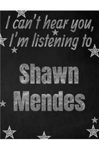 I can't hear you, I'm listening to Shawn Mendes creative writing lined notebook