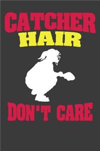 Catcher Hair Don't Care