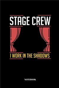 Stage Crew I Work In The Shadows