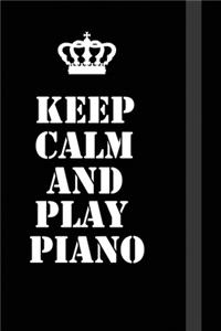 Keep Calm And Play Piano