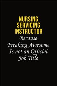 Nursing servicing instructor Because Freaking Awesome Is Not An Official Job Title