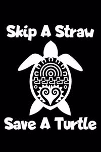 Skip A Straw Save A Turtle