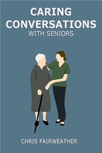 Caring Conversations With Seniors