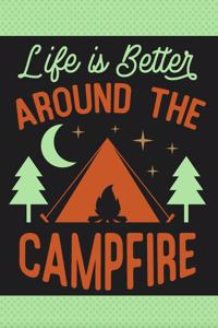 Life Is Better Around the Campfire