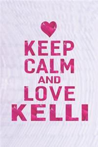 Keep Calm and Love Kelli