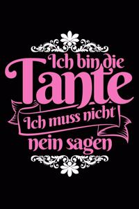 ...Muss Nicht Nein Sagen: Notizbuch / Notizheft Für Tante Paten-Tante Patin Schwester A5 (6x9in) Liniert Mit Linien