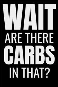Wait Are There Carbs in That?