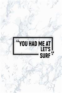 You Had Me at Let's Surf