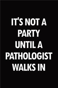 It's not a party until a pathologist walks in
